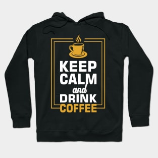 Keep calm and drink coffee Hoodie